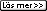 Bild f�rest�llande: las mer button